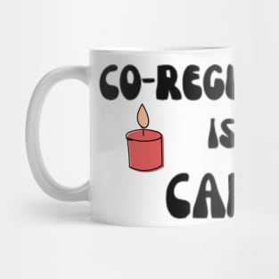 Co Regulation Is My Cardio with flower and kindel Mug